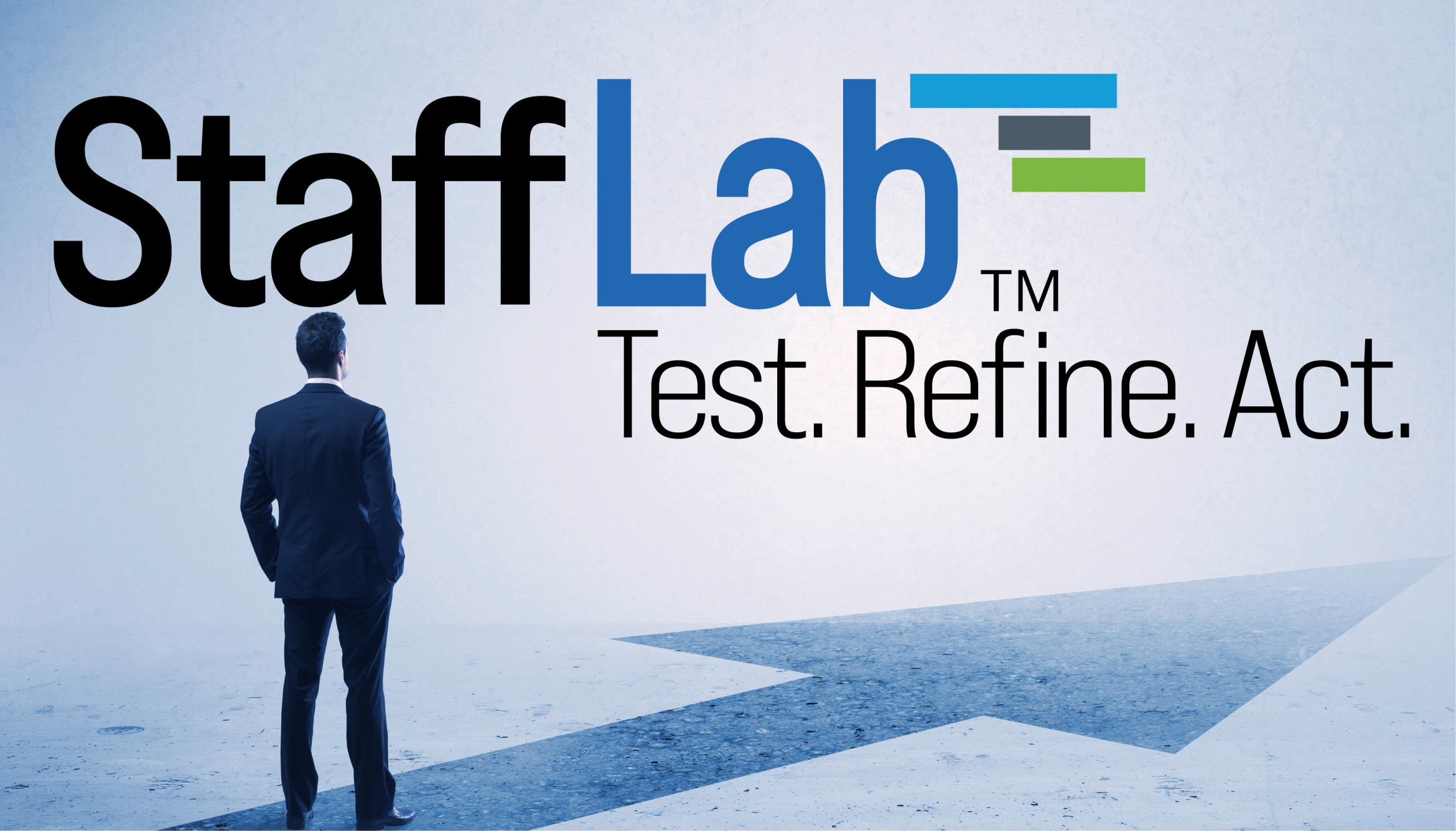 StaffLab™: Test. Refine. Act.