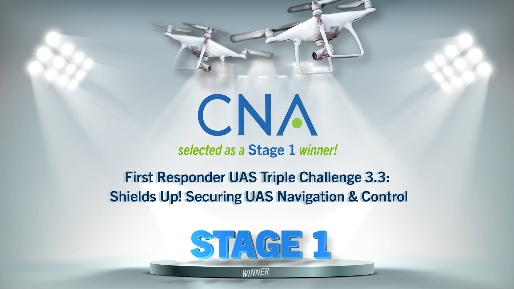 CNA selected as a Stage 1 winner: First Responder UAS Triple Challenge